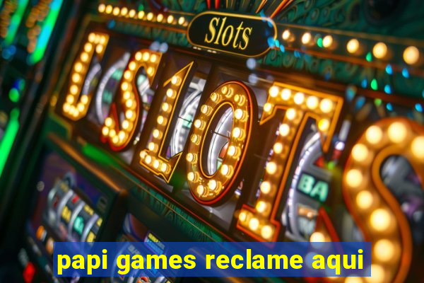 papi games reclame aqui